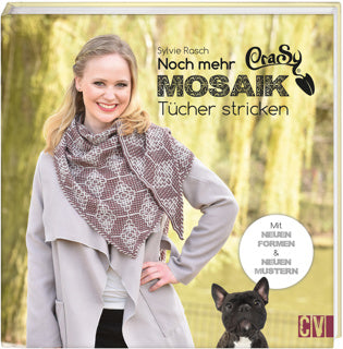 Noch mehr Mosaik Tücher stricken von Sylvie Rasch (Crasy Sylvie)