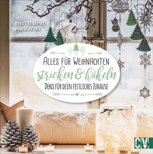 Alles für Weihnachten stricken und häkeln von Babette Ulmers und Maria Böhly-Maier