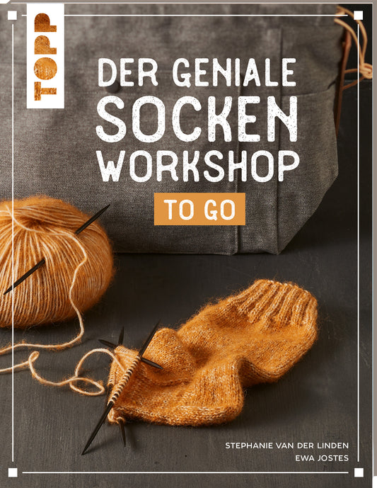 Der geniale Socken-Workshop to go von Stephanie van der Linden, Ewa Jostes