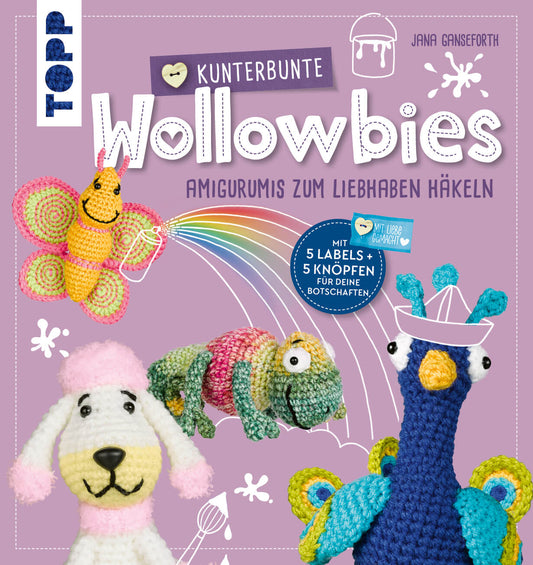 Kunterbunte Wollowbies - Amigurumis zum Liebhaben häkeln von Jana Ganseforth