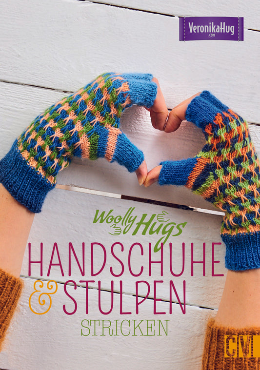 Woolly Hugs Handschuhe & Stulpen stricken von Veronika Hug