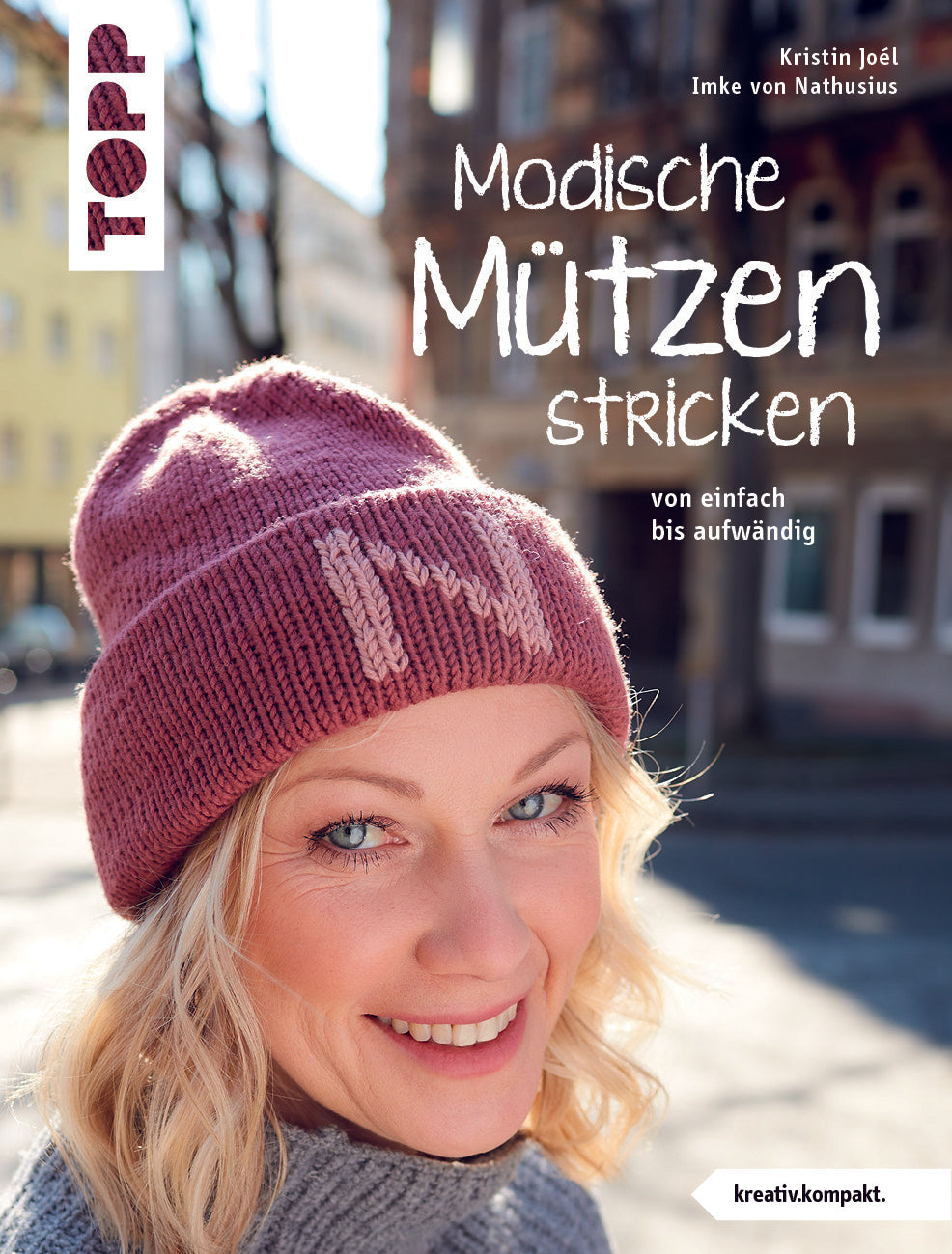 Modische Mützen stricken von Kristin Joél und Imke von Nathusius